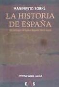 Manifiesto sobre la historia de España : el milagro de haber llegado hasta aquí