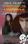 Hasta los huesos 3. Fuego en los huesos