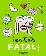 ¡Estás fatal!