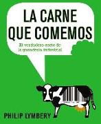 La carne que comemos : el verdadero coste de la ganadería industrial