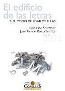 El edificio de las letras y el modo de usar de ellas : discursos del rector José Ramón Busto Saiz, 2001-2012