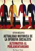 Actualidad histórica de la ofensiva : alternativa al parlamentismo