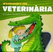 M'agradaria ser ... veterinària