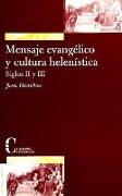 Mensaje evangélico y cultura helenística : siglos II y III