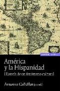 América y la hispanidad : historia de un fenómeno cultural