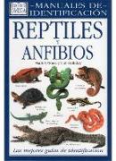 Reptiles y anfibios : manuales de identificación