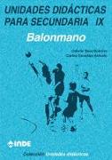 Unidades didácticas para Secundaria IX : balonmano