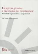 L'empresa gironina a l'economia del coneixement : noves fonts de productivitat i competivitat?