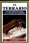 El terrario : mantenimiento y cría de animales de terrario