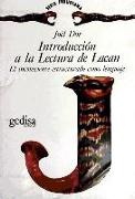 Introducción a la lectura de Lacan : El inconsciente estructurado como lenguaje en psicoanálisis