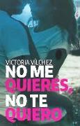 No me quieres, no te quiero