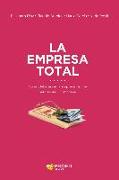 La empresa total : cómo ha de ser la empresa hoy para sobrevivir mañana