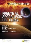 Frente al apocalipsis del clima : la lucha contra el calentamiento global : de Río-92 a París-2016