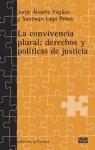 La convivencia plural : derechos y políticas de justicia