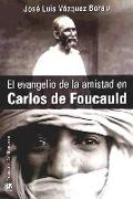 El evangelio de la amistad en Carlos de Foucauld