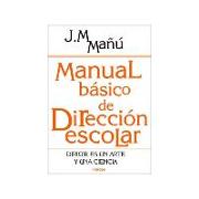 Manual básico de dirección escolar : dirigir es un arte y una ciencia