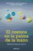 El cosmos en la palma de la mano : del Big Bang a nuestro origen en el polvo de estrellas