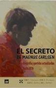 El secreto de Magnus Carlsen: Biograffía y partidas actualizadas hasta 2016