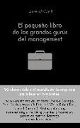 El pequeño libro de los grandes gurús del management: 90 citas importantes y cómo aplicarlas en la gestión empresarial