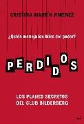 Perdidos : ¿quién maneja los hilos del poder? : los planes secretos del Club Bilderberg