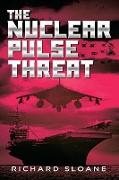 The Nuclear Pulse Threat