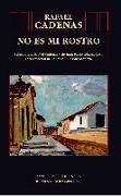 No es mi rostro : antología poética