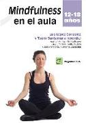 Mindfulness en el aula : 12-18 años