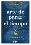 El arte de parar el tiempo : mindfulness práctico para gente ocupada