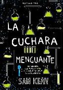 La cuchara menguante : una historia del mundo a partir de la tabla periódica de los elementos