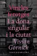 Vincles ferotges i La dona singular i la ciutat