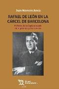 Rafael de León en la cárcel de Barcelona : el poeta de la copla acusado de espionaje y alta traición