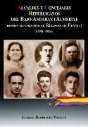 Alcaldes y concejales del Bajo Andarax (Almería) : Represaliados por el régimen de Franco (1931-1945)