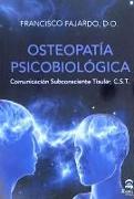 Osteopatía psicobiológica : comunicación subconsciente tisular, C. S. T