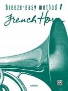 Breeze-Easy Method for French Horn, Bk 1