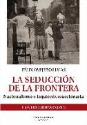 La seducción de la frontera : nacionalismo e izquierda reaccionaria