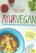 Ayurvegan : la cocina vegana encuentra la tradición ayurvédica