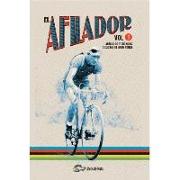 El afilador 1 : artículos y crónicas ciclistas de gran fondo