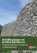 Fortificaciones en la Edad del Hierro : control de los recursos y el territorio