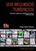 Los recursos turísticos : evaluación, ordenación y planificación turística : estudio de casos