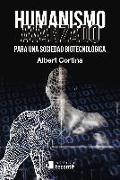 Humanismo avanzado . Para una sociedad biotecnológica