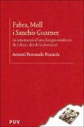 Fabra, Moll i Sanchis Guarner : la construcció d'una llengua moderna de cultura des de la diversitat