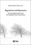 Regulation und Reputation. Der Finanzplatz Schweiz und die Compliance seiner Unternehmen