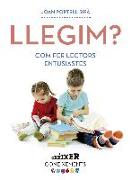 Llegim? : Com fer lectors entusiastes