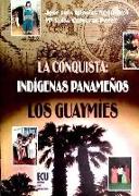 La conquista : indígenas panameños : los Guaymíes