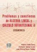 Problemas y cuestiones de álgebra lineal y cálculo infinitesimal : (exámenes)