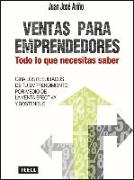 Ventas para emprendedores : todo lo que necesitas saber