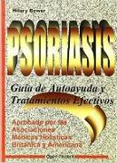 Psoriasis, guía de autoayuda y tratamientos efectivos