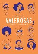 Valerosas 2 : mujeres que solo hacen lo que ellas quieren