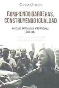 Rompiendo barreras, construyendo igualdad : artículos, entrevistas e intervenciones 2000-2017