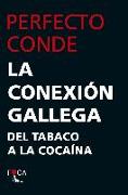 La conexión gallega : del tabaco a la cocaína